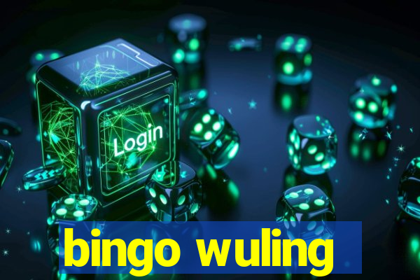 bingo wuling