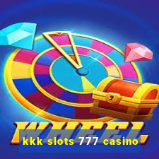 kkk slots 777 casino