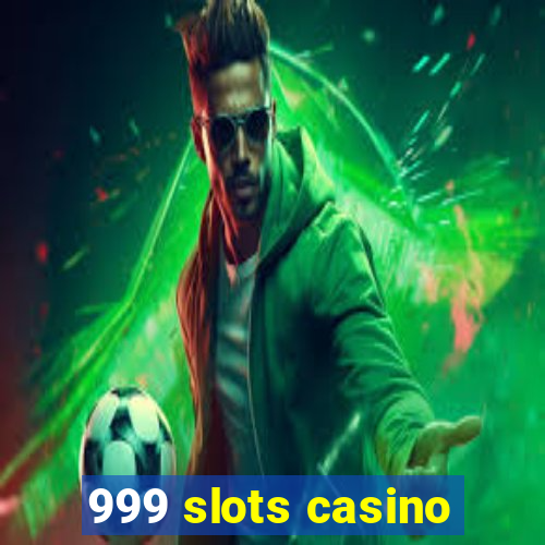 999 slots casino