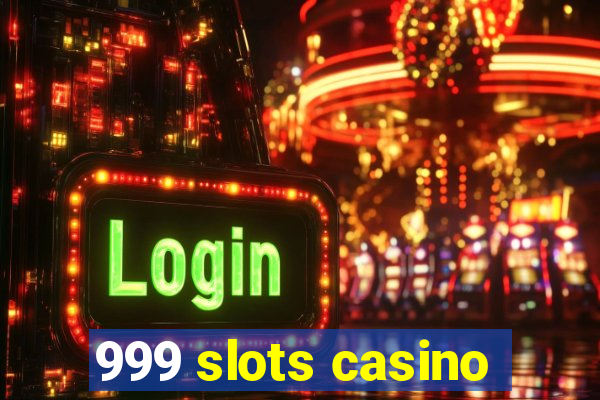 999 slots casino