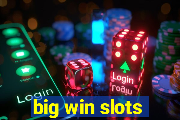 big win slots