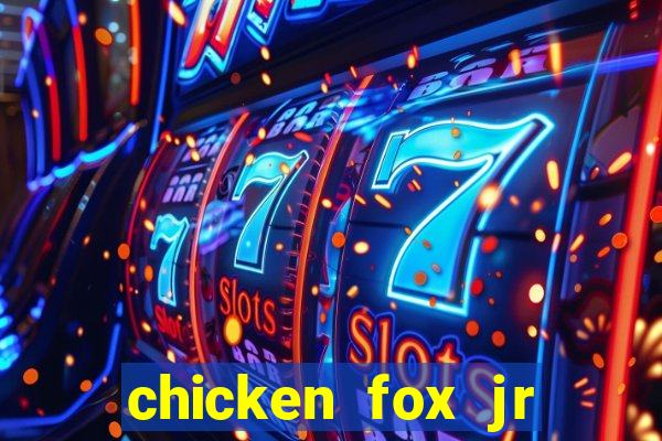 chicken fox jr slot game