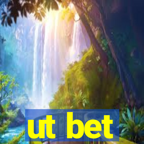 ut bet