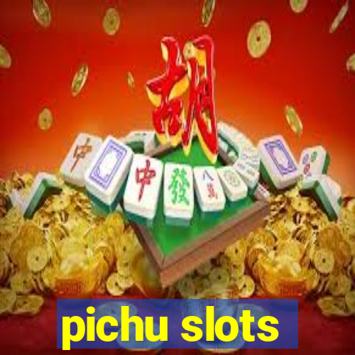 pichu slots