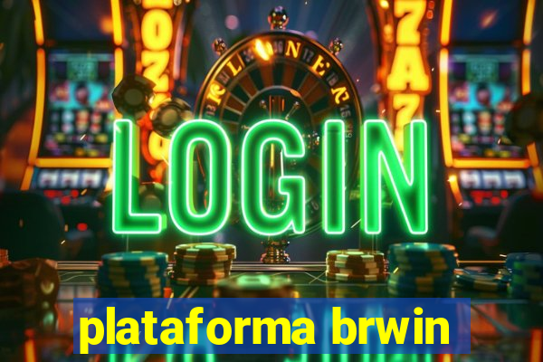 plataforma brwin