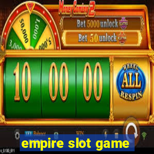 empire slot game