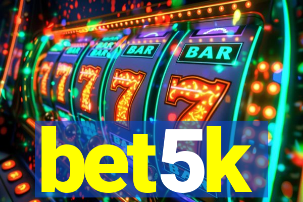 bet5k