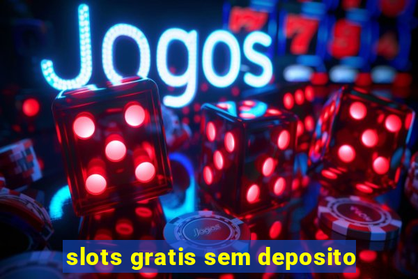 slots gratis sem deposito