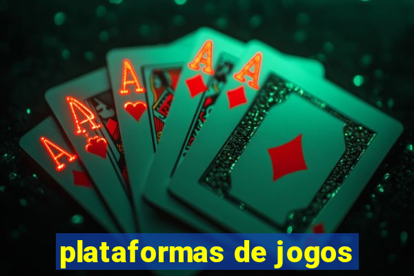 plataformas de jogos