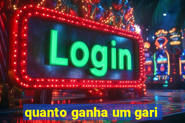 quanto ganha um gari