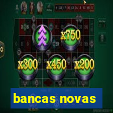 bancas novas