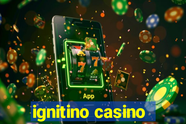 ignitino casino