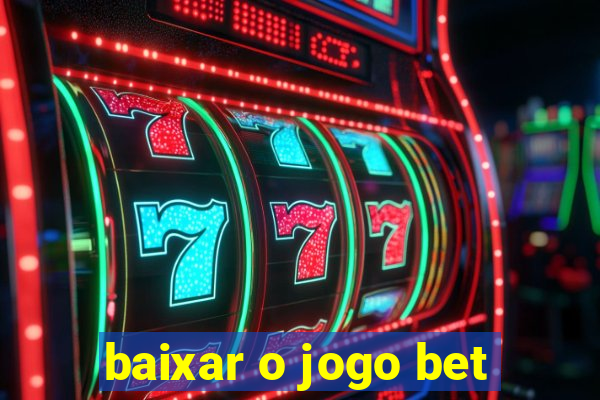 baixar o jogo bet