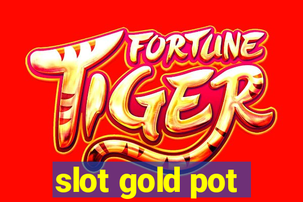 slot gold pot