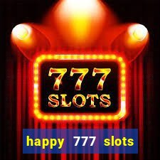 happy 777 slots paga mesmo