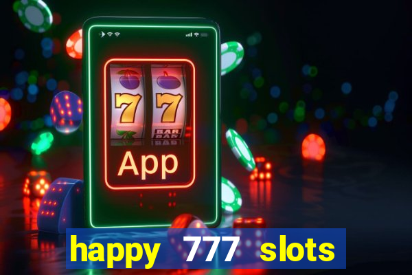 happy 777 slots paga mesmo