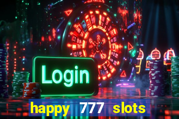 happy 777 slots paga mesmo