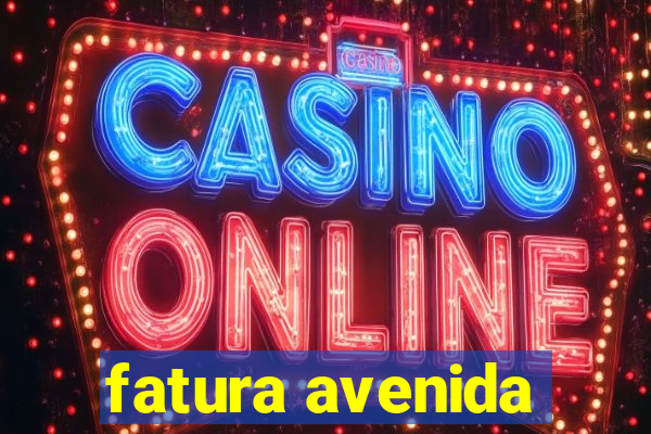 fatura avenida