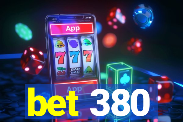 bet 380