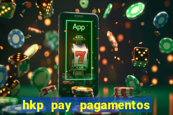 hkp pay pagamentos ltda jogo do tigre