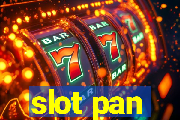 slot pan