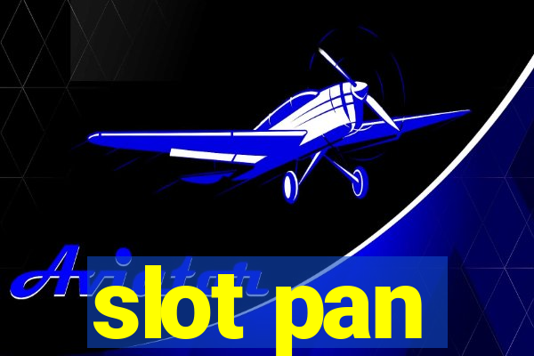 slot pan