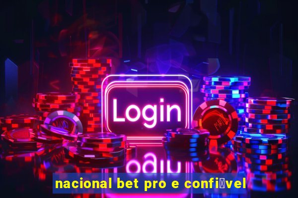 nacional bet pro e confi谩vel