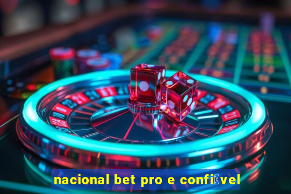 nacional bet pro e confi谩vel