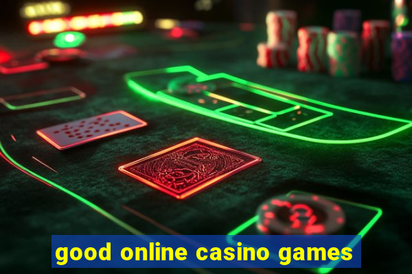 good online casino games