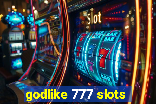 godlike 777 slots