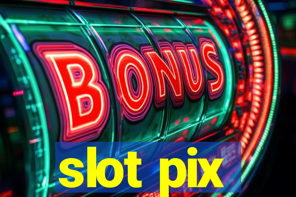 slot pix