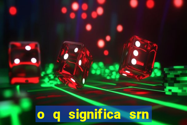 o q significa srn do flamengo