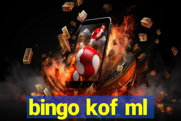 bingo kof ml