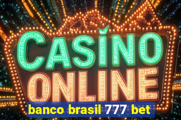 banco brasil 777 bet