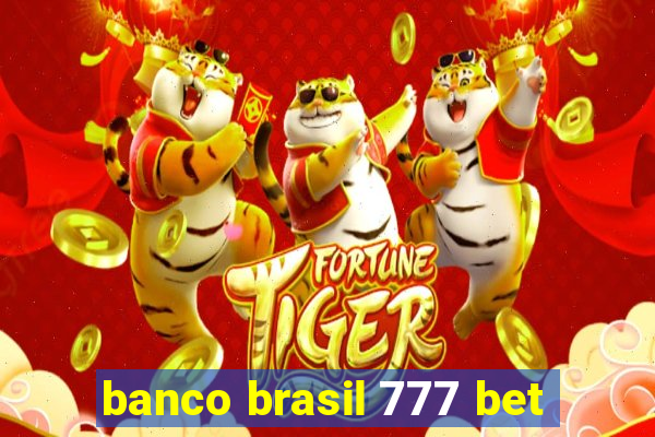 banco brasil 777 bet