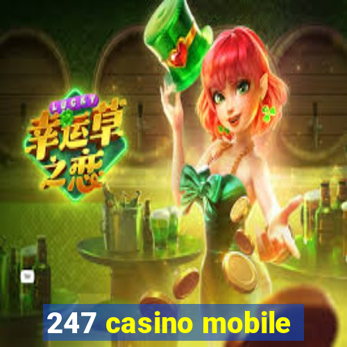 247 casino mobile