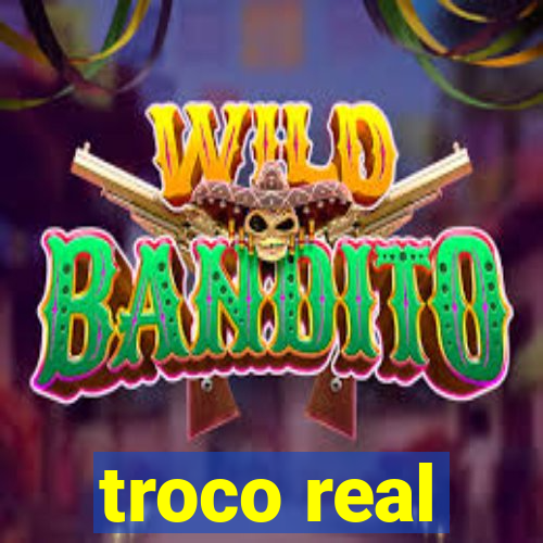 troco real