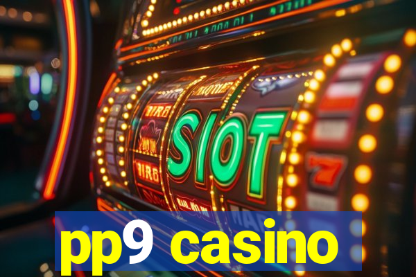 pp9 casino