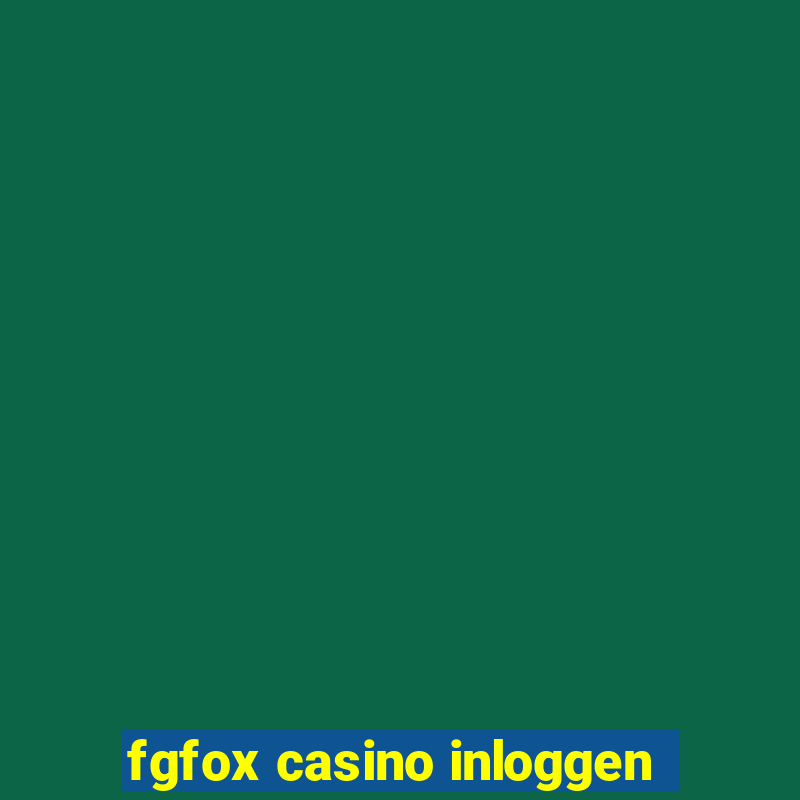 fgfox casino inloggen