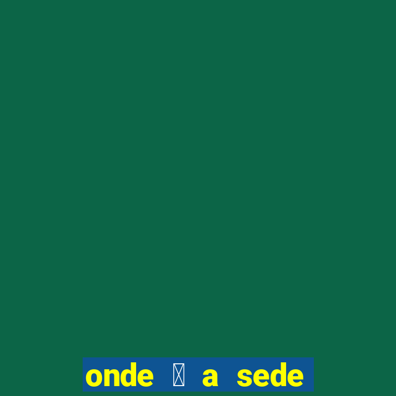 onde 茅 a sede da betnacional