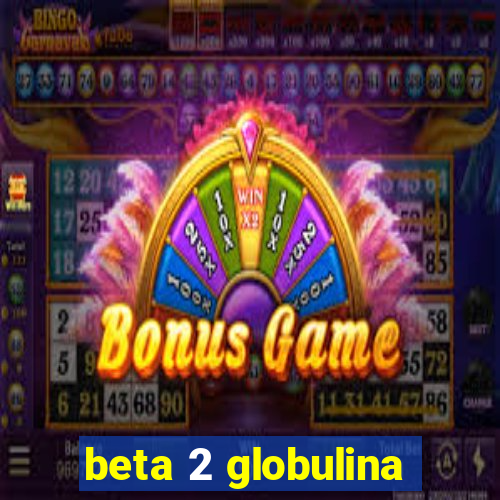 beta 2 globulina