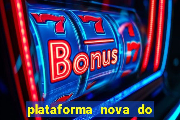 plataforma nova do jogo do tigre