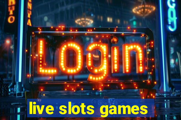 live slots games