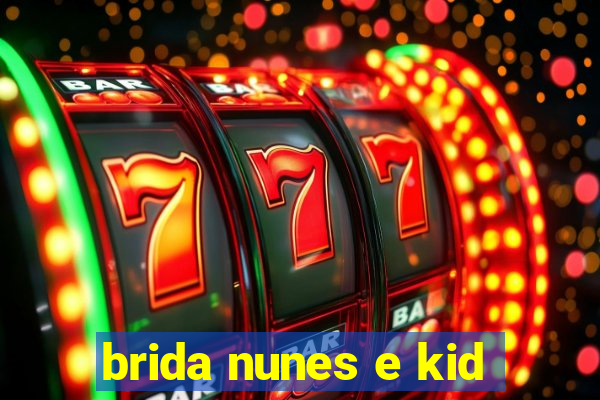 brida nunes e kid