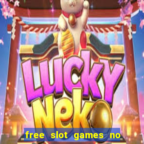 free slot games no download no registration