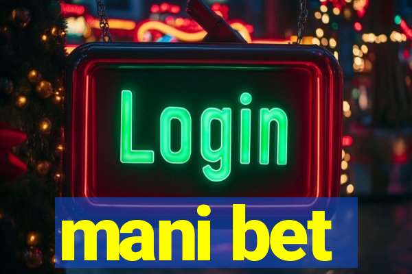 mani bet