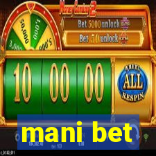 mani bet