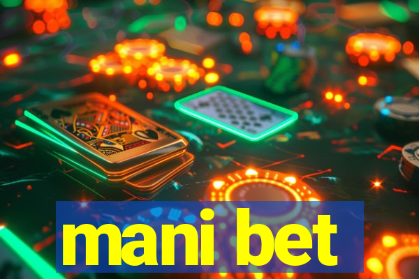 mani bet