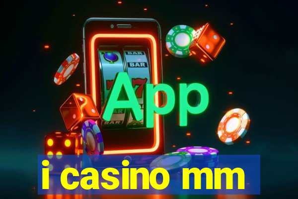 i casino mm