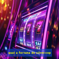 qual a fortuna do silvercop